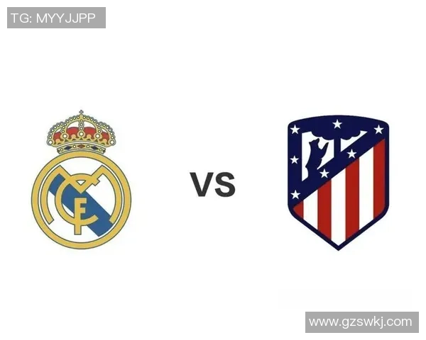 皇马与马竞技对决分析及胜负推荐策略分享